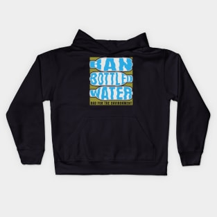 Ban Bottled Water Kids Hoodie